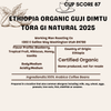 Ethiopia Organic Guji Dimtu Tora G1 Natural 2025